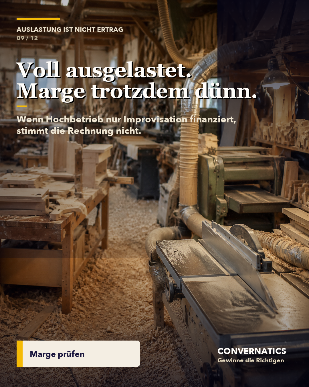 Tischlerei mit voller Auslastung und gleichzeitig dünner Marge.
